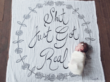 Load image into Gallery viewer, Shit Just Got Real™ Organic Swaddle Blanket - Coveted Things